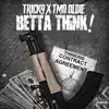 Trick9 - Betta Think (feat. TMO Oldie) - Single